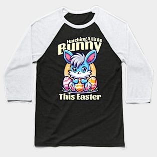 Hatching A Little Bunny This Easter, Easter Pregnancy Reveal Baseball T-Shirt